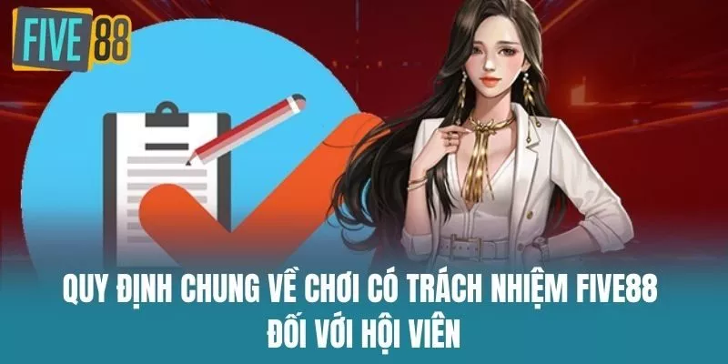 Quy định chung về Chơi Có Trách Nhiệm Five88 đối với hội viên