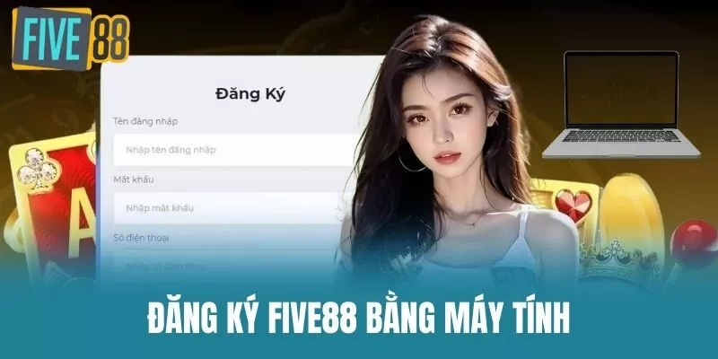 Đăng Ký Five88 bằng máy tính