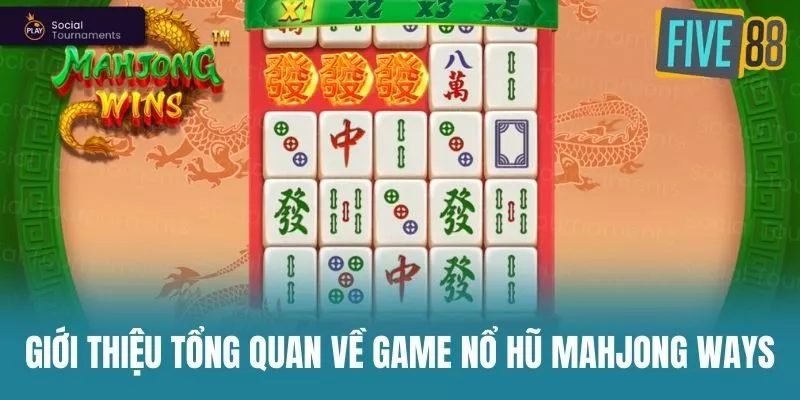 Giới thiệu tổng quan về Game Nổ Hũ Mahjong Ways
