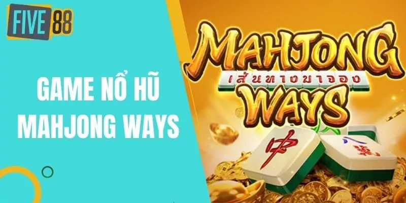 Game Nổ Hũ Mahjong Ways - Slots Hot 2025 Mới Nhất
