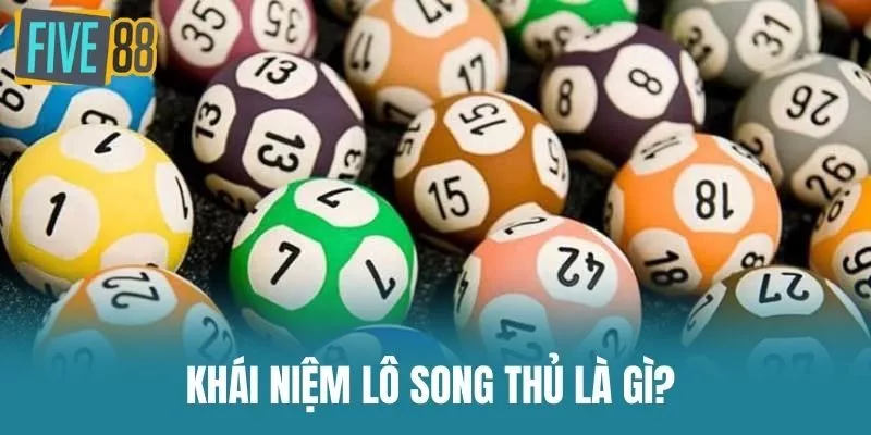Khái Niệm Lô Song Thủ Là Gì?
