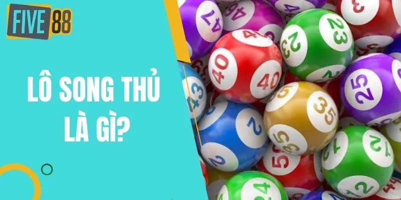 Lô Song Thủ Là Gì? Hướng Dẫn Chơi Chi Tiết Từ A Đến Z