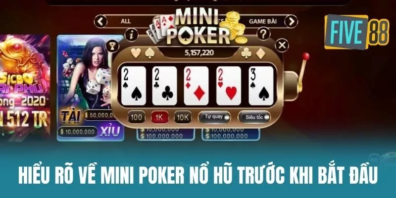 Hiểu Rõ Về Mini Poker Nổ Hũ Trước Khi Bắt Đầu