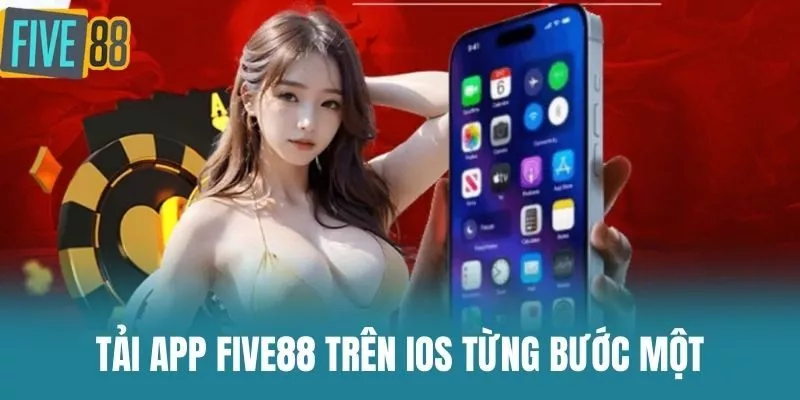 Tải App Five88 trên IOS từng bước một