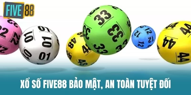 Xổ Số Five88 bảo mật, an toàn tuyệt đối