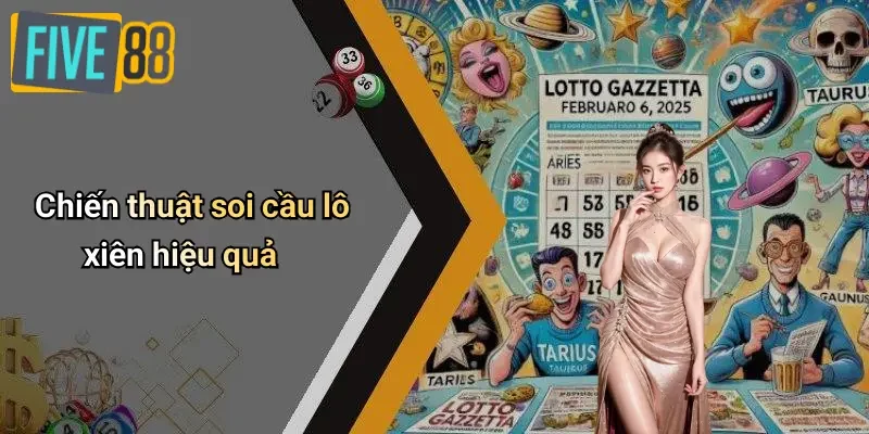 Chiến thuật soi cầu lô xiên hiệu quả