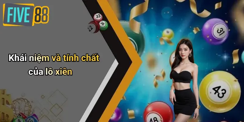 Khái niệm và tính chất của lô xiên