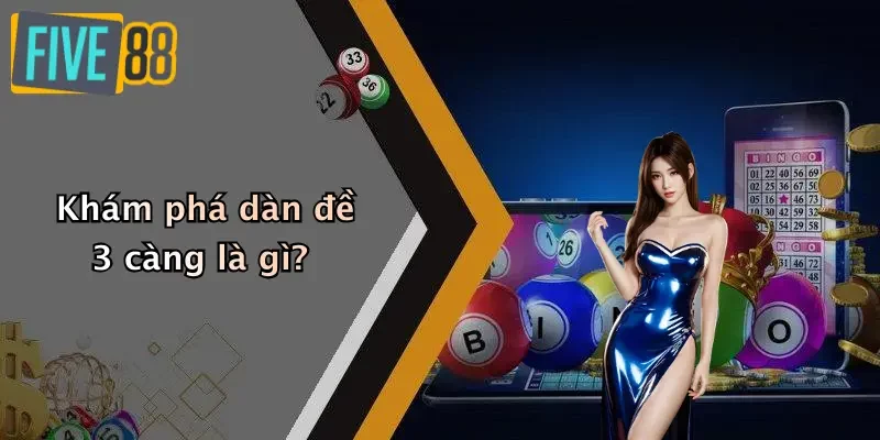 Khám phá dàn đề 3 càng là gì?
