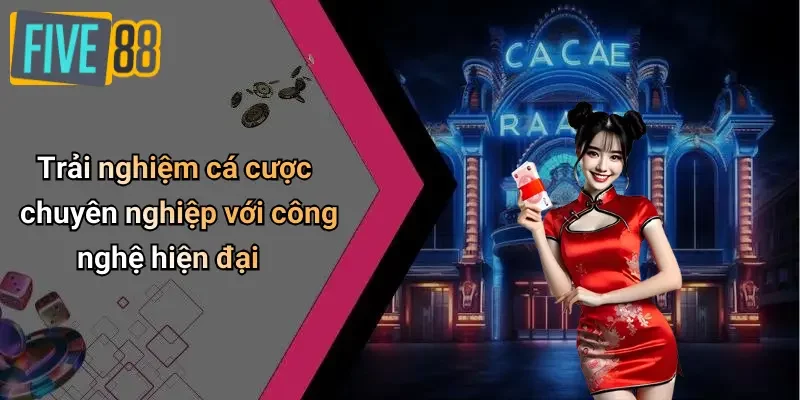 Trải nghiệm cá cược chuyên nghiệp với công nghệ hiện đại
